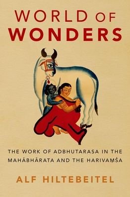 World of Wonders: The Work of Adbhutarasa in the Mahabharata and the Harivamsa - Hiltebeitel - Böcker - Oxford University Press Inc - 9780197538227 - 31 maj 2022
