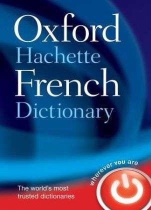 Cover for Oxford Languages · Oxford-Hachette French Dictionary (Inbunden Bok) [4 Revised edition] (2007)