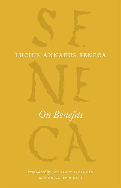 On Benefits - The Complete Works of Lucius Annaeus Seneca - Lucius Annaeus Seneca - Kirjat - The University of Chicago Press - 9780226212227 - maanantai 1. syyskuuta 2014