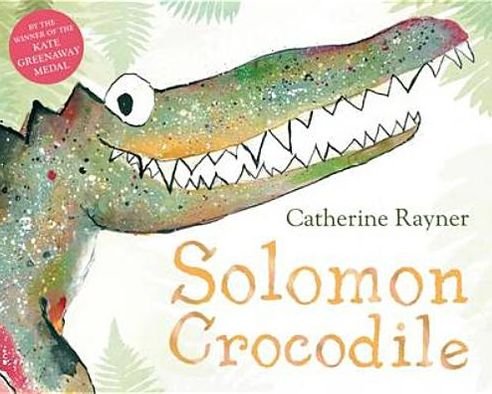 Cover for Catherine Rayner · Solomon Crocodile (N/A) [Illustrated edition] (2012)