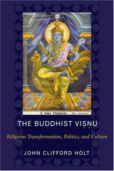 Cover for John Holt · The Buddhist Visnu: Religious Transformation, Politics, and Culture (Inbunden Bok) (2004)