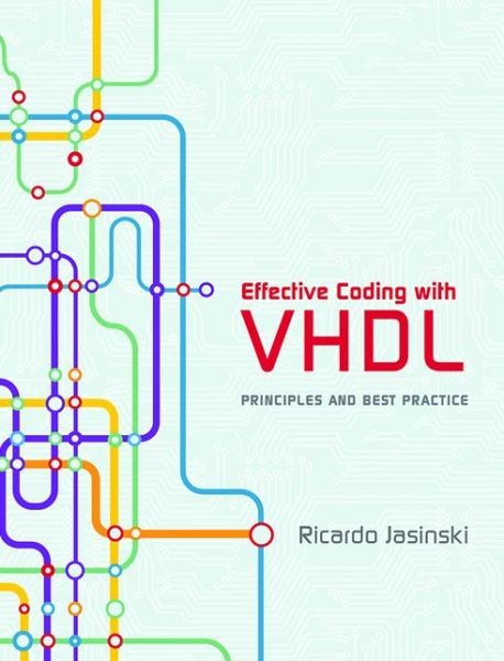 Cover for Ricardo Jasinski · Effective Coding with VHDL: Principles and Best Practice - The MIT Press (Hardcover bog) (2016)