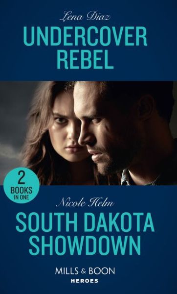 Lena Diaz · Undercover Rebel / South Dakota Showdown: Undercover Rebel (the Mighty Mckenzies) / South Dakota Showdown (A Badlands Cops Novel) (Paperback Book) (2020)