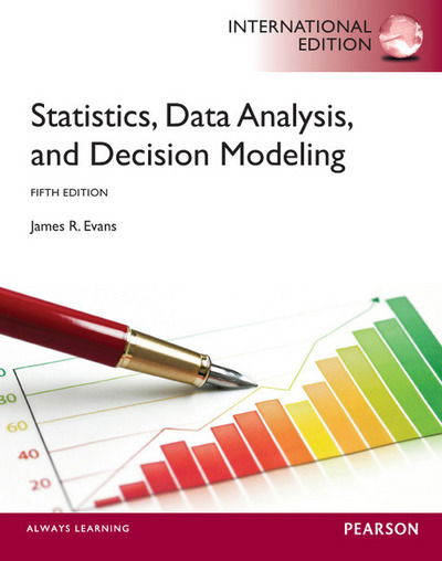 Statistics, Data Analysis, and Decision Modeling: International Edition - James Evans - Książki - Pearson Education Limited - 9780273768227 - 5 kwietnia 2012