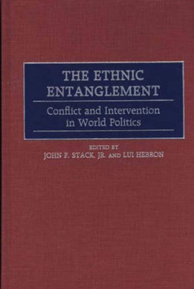 Cover for Lui Hebron · The Ethnic Entanglement: Conflict and Intervention in World Politics (Gebundenes Buch) (1999)