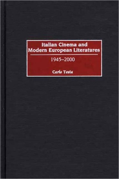 Cover for Carlo Testa · Italian Cinema and Modern European Literatures: 1945-2000 (Hardcover Book) (2002)