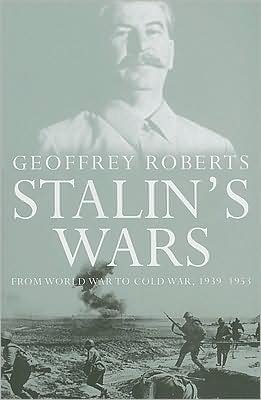 Cover for Geoffrey Roberts · Stalin's Wars: From World War to Cold War, 1939-1953 (Paperback Book) (2008)
