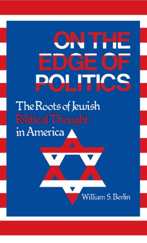 Cover for William S. Berlin · On the Edge of Politics: The Roots of Jewish Political Thought in America (Hardcover Book) (1979)