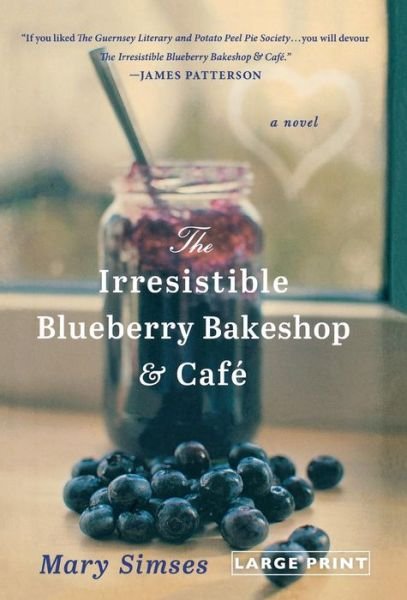 Cover for Mary Simses · Irresistible Blueberry Bakeshop &amp; Cafe (Gebundenes Buch) [Large type / large print edition] (2013)