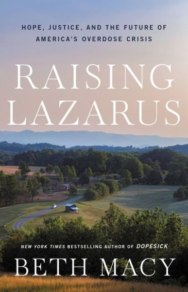 Cover for Beth Macy · Raising Lazarus : Hope,  Justice, and the Future of America's Overdose Crisis (Hardcover bog) (2022)