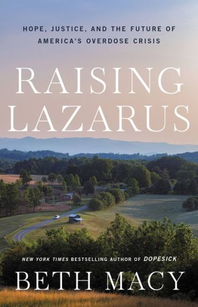 Cover for Beth Macy · Raising Lazarus : Hope,  Justice, and the Future of America's Overdose Crisis (Bog) (2022)