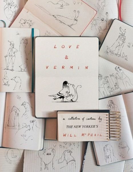 Love & Vermin: A Collection of Cartoons by The New Yorker's Will McPhail - Will McPhail - Books - HarperCollins - 9780358346227 - October 11, 2022
