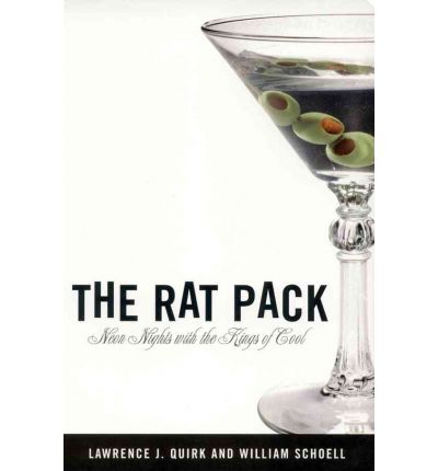 Cover for Lawrence J. Quirk · The Rat Pack: Neon Nights with the Kings of Cool (Paperback Book) [First edition] (2003)