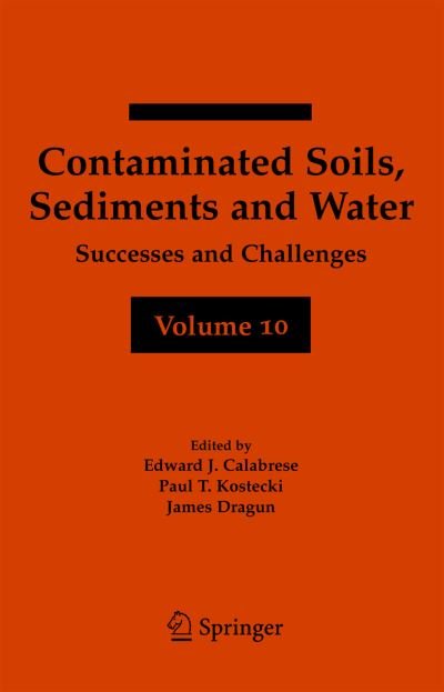 Cover for E J Calabrese · Contaminated Soils, Sediments and Water Volume 10: Successes and Challenges (Hardcover bog) [2006 edition] (2005)