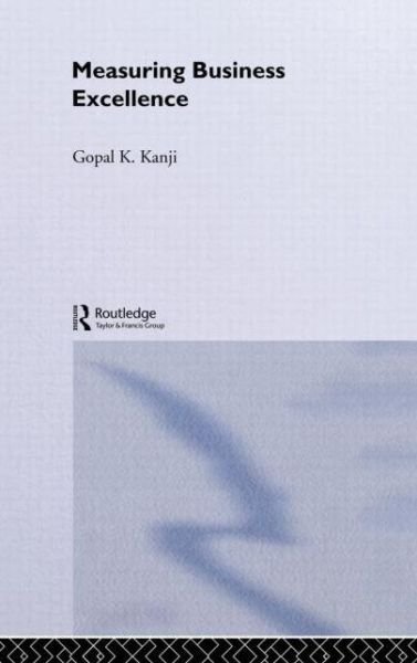 Cover for Gopal K. Kanji · Measuring Business Excellence - Routledge Advances in Management and Business Studies (Gebundenes Buch) (2001)