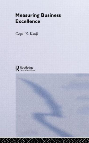 Cover for Gopal K. Kanji · Measuring Business Excellence - Routledge Advances in Management and Business Studies (Hardcover Book) (2001)