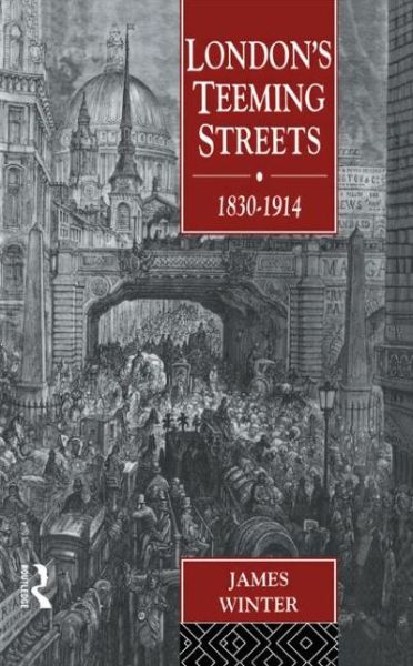 Cover for James Winter · London's Teeming Streets, 1830-1914 (Paperback Book) (2011)