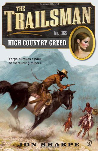 Cover for Jon Sharpe · The Trailsman #365: High Country Greed - Trailsman (Paperback Book) [Original edition] (2012)