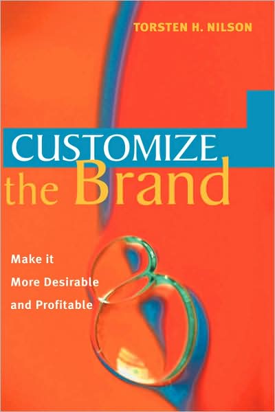 Cover for Nilson, Torsten H. (The Quant Marketing Company, UK) · Customize the Brand: Make it more desirable and profitable (Hardcover Book) (2002)