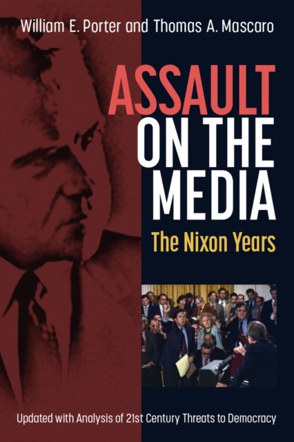 Cover for William Earl Porter · Assault on the Media: The Nixon Years (Paperback Bog) (2024)