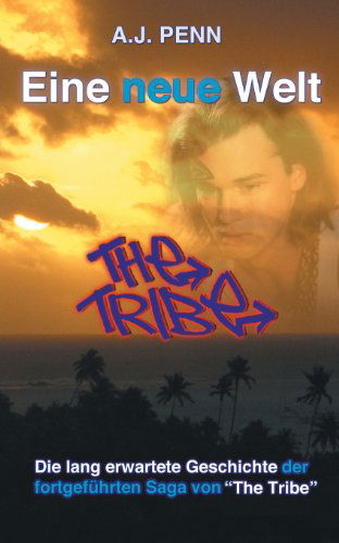 The Tribe: Eine neue Welt - A J Penn - Böcker - Cumulus Publishing Limited - 9780473272227 - 13 december 2013