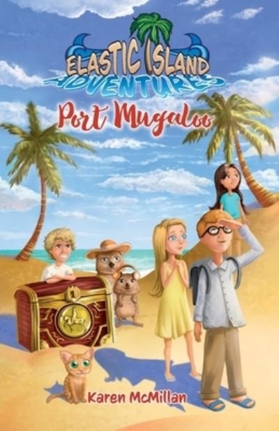 Cover for Karen McMillan · Elastic Island Adventures: Port Mugaloo (Pocketbok) (2019)