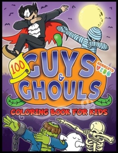 Cover for KonnectdKids Publishing · Guys and Ghouls Coloring Book for Kids : 100 Spooky and Spectacular Witches, Ghosts, Vampires, Zombies and other Ghouls Coloring Pages (Paperback Book) (2020)