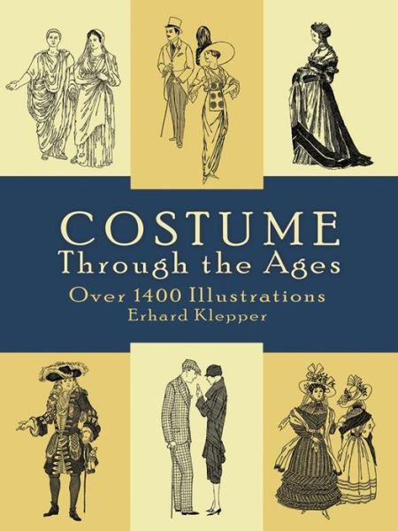 Cover for Erhard Klepper · Costume Through the Ages: over 1400 Illustrations (Dover Fashion and Costumes) (Paperback Book) (1999)