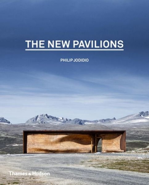 Cover for Philip Jodidio · The New Pavilions (Hardcover bog) (2016)