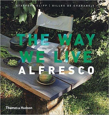 The Way We Live: Alfresco - Stafford Cliff - Bøger - Thames & Hudson Ltd - 9780500512227 - 6. juni 2005