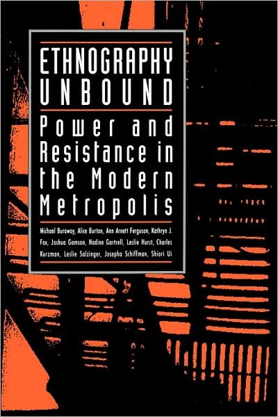 Ethnography Unbound: Power and Resistance in the Modern Metropolis - Michael Burawoy - Libros - University of California Press - 9780520073227 - 18 de noviembre de 1991