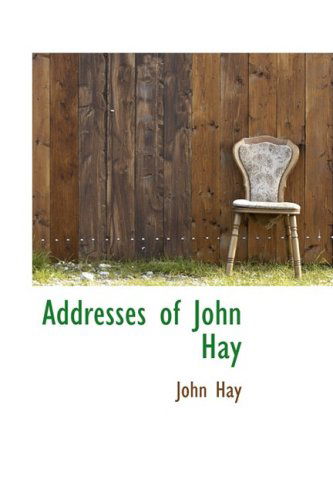 Cover for John Hay · Addresses of John Hay (Paperback Book) (2008)