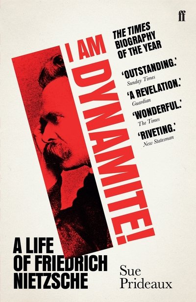 Cover for Sue Prideaux · I Am Dynamite!: A Life of Friedrich Nietzsche (Paperback Book) [Main edition] (2019)