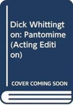 Cover for V.C.Clinton- Baddeley · Dick Whittington (Pantomime) - Acting Edition (Paperback Book) (2018)