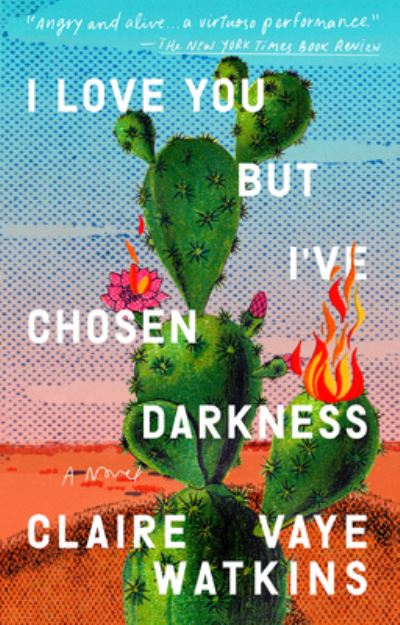 Cover for Claire Vaye Watkins · I Love You but I've Chosen Darkness (Paperback Book) (2022)