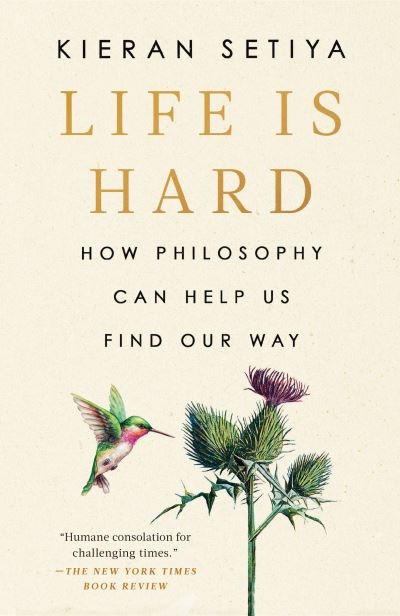 Cover for Kieran Setiya · Life Is Hard (Book) (2023)