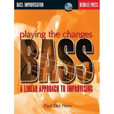 Playing the Changes: Bass: a Linear Approach to Improvising - Paul Del Nero - Books - Hal Leonard Corporation - 9780634022227 - 2006