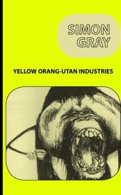 Cover for Simon Gray · Yellow Orang-Utan Industries (Pocketbok) (2020)