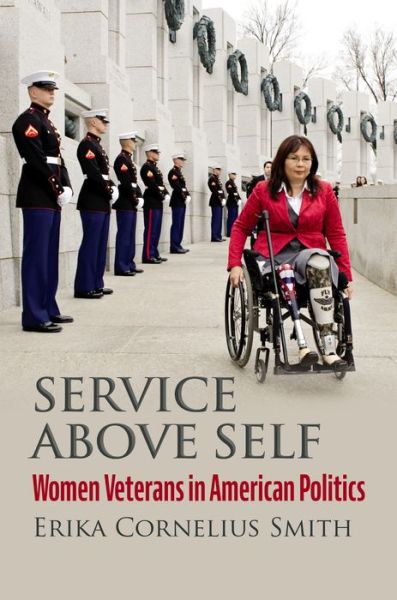 Cover for Erika Cornelius Smith · Service above Self: Women Veterans in American Politics (Hardcover Book) (2022)