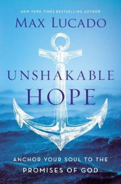 Cover for Max Lucado · Unshakable Hope: Building Our Lives on the Promises of God (Paperback Bog) [ITPE edition] (2018)