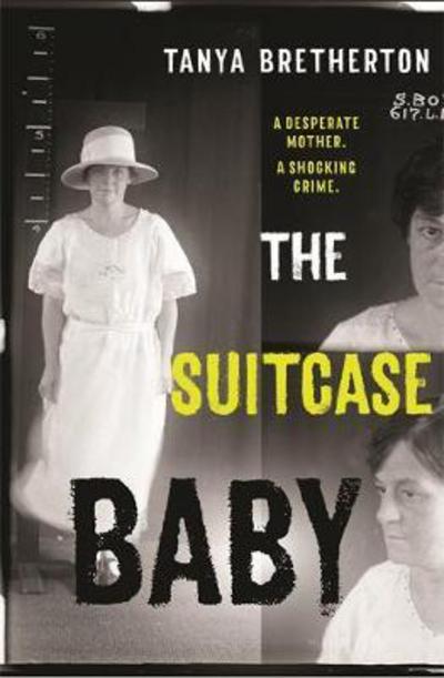 Cover for Tanya Bretherton · The Suitcase Baby: The heartbreaking true story of a shocking crime in 1920s Sydney - The Australian Crime Vault (Paperback Book) (2018)