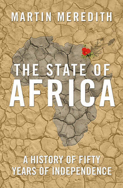 Cover for Martin Meredith · The State of Africa: A History of Fifty Years of Independence (Paperback Book) [New edition] (2006)