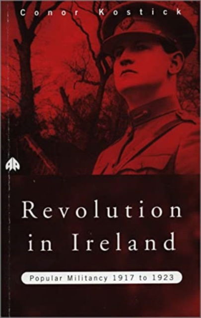 Cover for Conor Kostick · Revolution in Ireland: Popular Militancy, 1917 to 1923 (Hardcover Book) (1996)