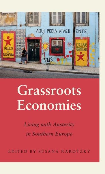 Grassroots Economies Living with Austerity in Southern Europe - Susana Narotzky - Książki - Pluto Press - 9780745340227 - 20 października 2020