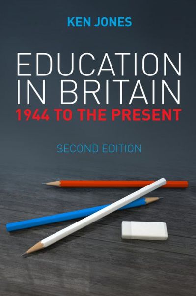 Cover for Jones, Ken (Keele University) · Education in Britain: 1944 to the Present (Paperback Book) (2015)