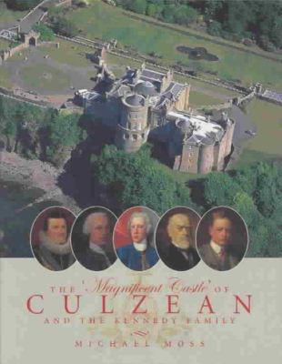 Cover for Michael Moss · The 'Magnificent Castle' of Culzean and the Kennedy Family (Hardcover Book) (2002)