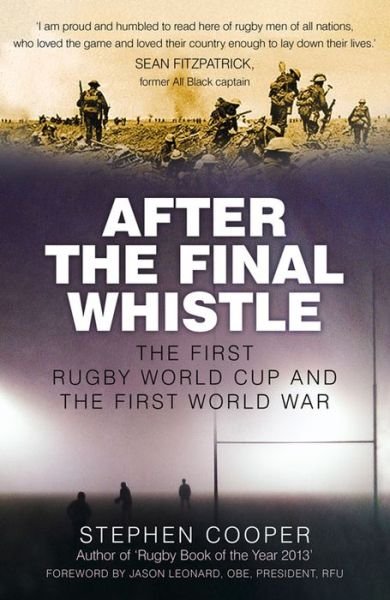 Cover for Stephen Cooper · After the Final Whistle: The First Rugby World Cup and the First World War (Hardcover Book) (2015)