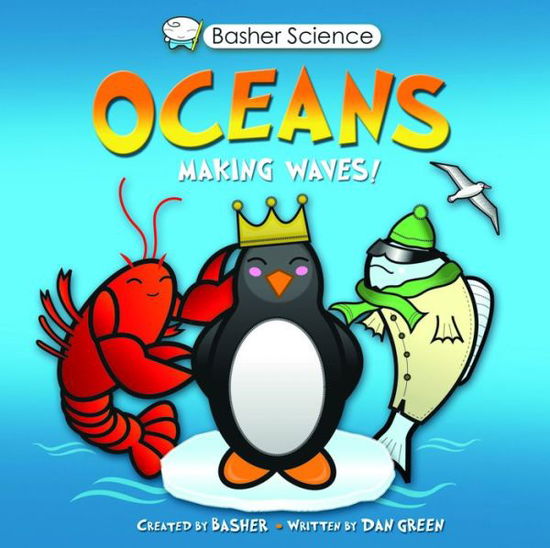 Cover for Simon Basher · Basher Science: Oceans: Making Waves! (Paperback Book) (2012)