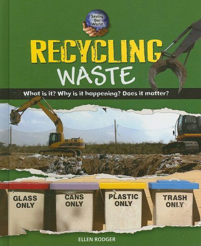 Cover for Ellen Rodger · Recycling Waste (Saving Our World) (Hardcover Book) (2009)