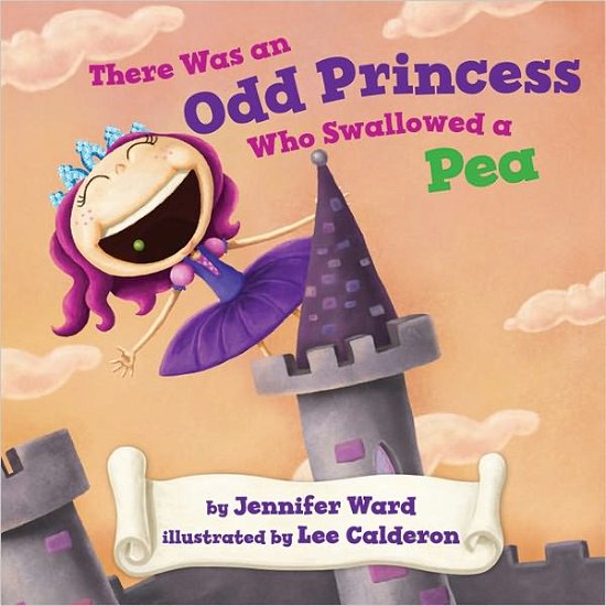 Cover for Jennifer Ward · There Was an Odd Princess Who Swallowed a Pea (Hardcover Book) (2012)